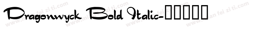 Dragonwyck Bold Italic字体转换